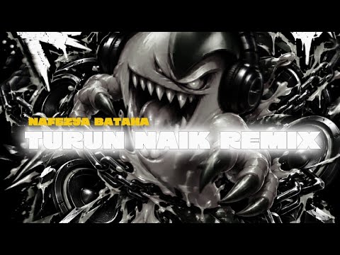 TURUN NAIK REMIX - NAFEZYA BATAHA [kpsfams]