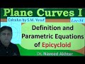 Definition and Derivation of parametric equations of epicycloid. Plane Curves I, Yusuf. Lec-54