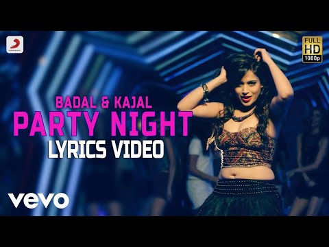 Badal & Kajal - Party Night | Lyrics Video Ft. Kajal