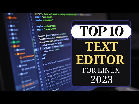 Top 10 Text Editors for Linux in 2023: Unveiling the Best Tools for Productivity