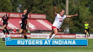 Rutgers at Indiana | Big Ten Women's Soccer | Sept. 17, 2023 | B1G+ Encore