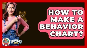 How To Make A Behavior Chart? - Childhood Education Zone