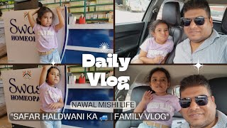 Aaj ka Safar Haldwani ki Taraf ✨ | Nawal & Mishi"| #vloglife @NawalMishi 