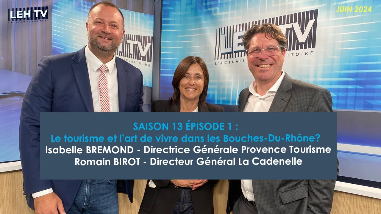 LE TOURISME ET L'ART DE VIVRE DANS LES BOUCHES-DU-RHÔNE AVEC ISABELLE BREMOND ET ROMAIN BIROT