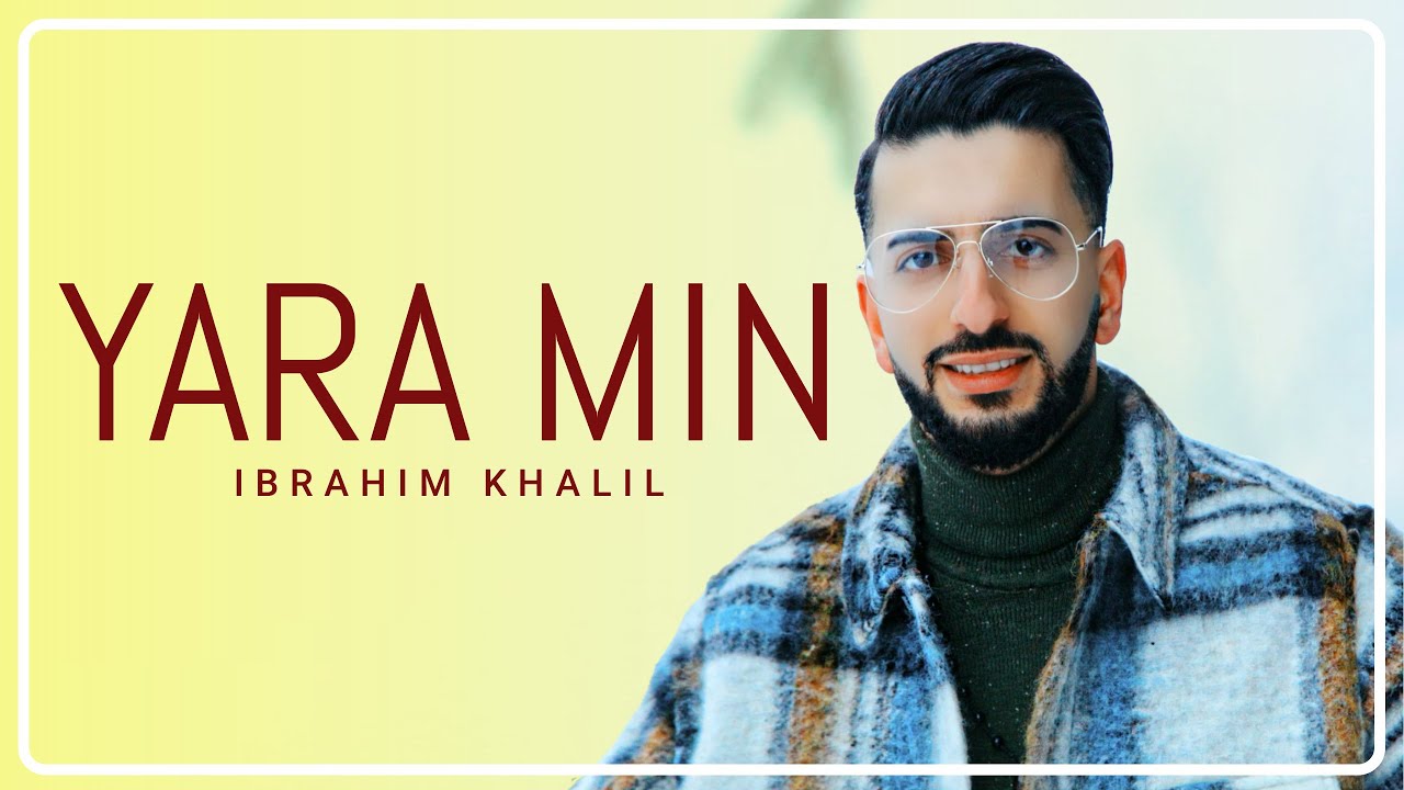 Ibrahim Khalil   Yara Min Official Music Video 4K