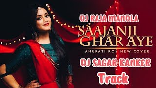 Sajan Jee Ghar Aaye Remix Dj Sagar Kanker X Deejay raja mandla x Track