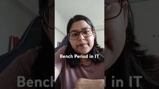 what is Bench Period? Do we get salary on bench? Duration we can be on bench?