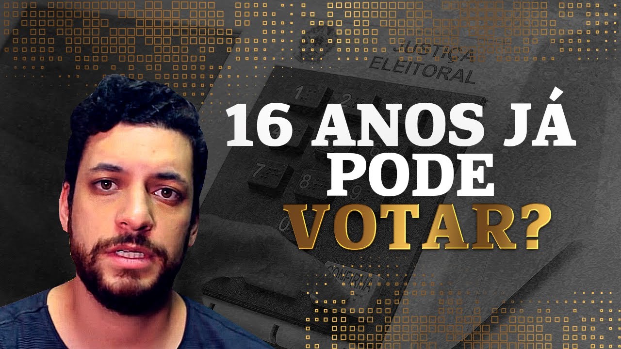 16 anos de idade e pode VOTAR? - YouTube