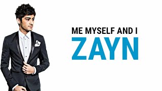 ZAYN - Me, Myself and I (Lyrics)