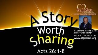 A Story Worth TellingActs 26:1–8 (ESV)