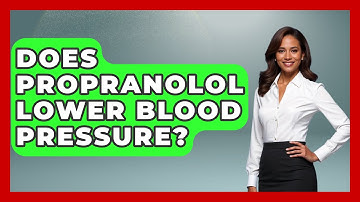 Does Propranolol Lower Blood Pressure? - Cardiology Community