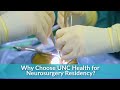 Neurosurgery Residency at UNC Health - From our Neurosurgeons & Neurosurgery Residents