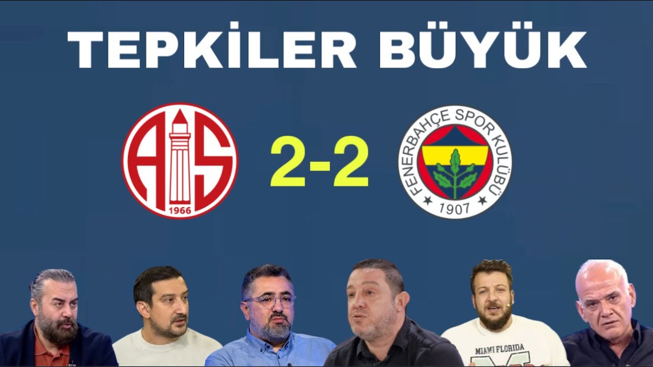 ANTALYASPOR 2-2 FENERBAHÇE MAÇ SONU YORUMLAR | MAÇIN NABZI