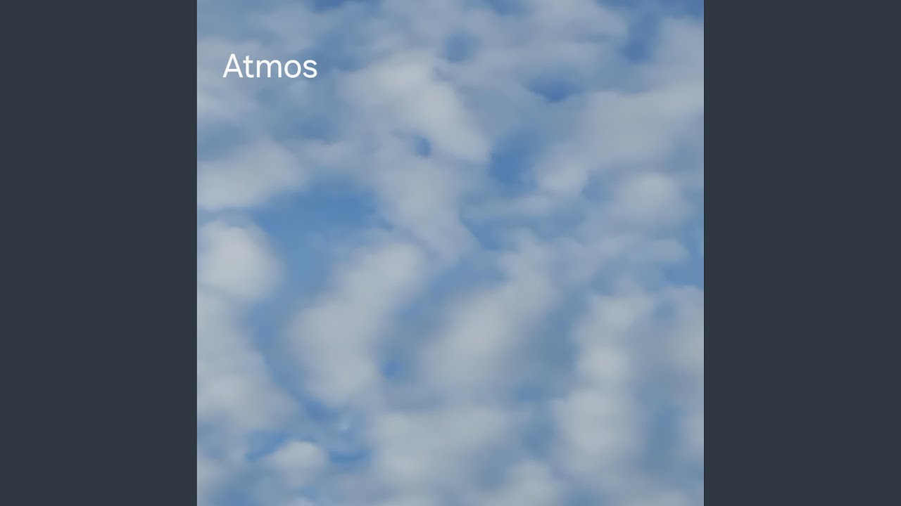 Watch Atmos on YouTube Watch Atmos on YouTube