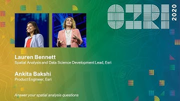 Lauren Bennett and Ankita Bakshi answer your questions on spatial analysis