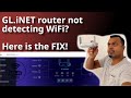 GL iNET router not detecting WiFi? Here is the fix!
