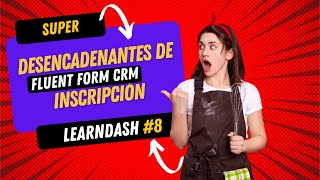 Desencadenantes de inscripción FLUENT FORM CRM LEARNDASH #8