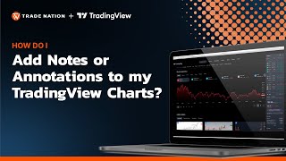 How do I Add Notes or Annotations to my TradingView Charts? How do I Add Notes or Annotations to my TradingView Charts?