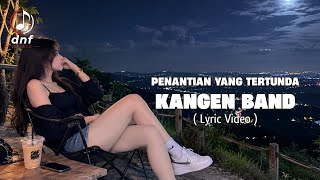 Download lagu PENANTIAN YANG TERTUNDA - KANGEN BAND I COVER DNF MUSIC (LYRIC VIDEO) #viral #fyp #viralvideo #yt 