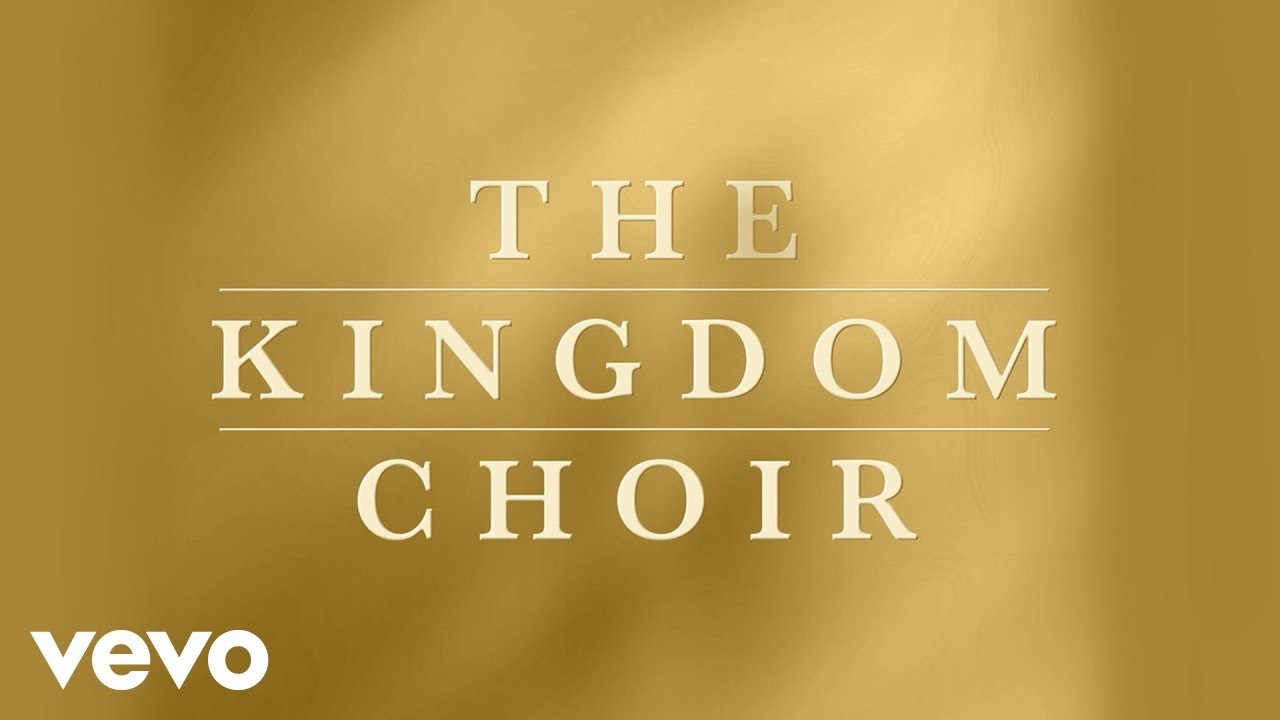 The Kingdom Choir   Stand By Me Official Audio