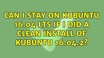 Ubuntu: Can I stay on Kubuntu 16.04 LTS if I did a clean install of Kubuntu 16.04.2?