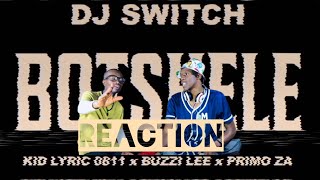 Dj Switch botshele  Ft Kid  0811 Buzzi Lee U0026 Primo Za   Reaction  Za Hip Hop