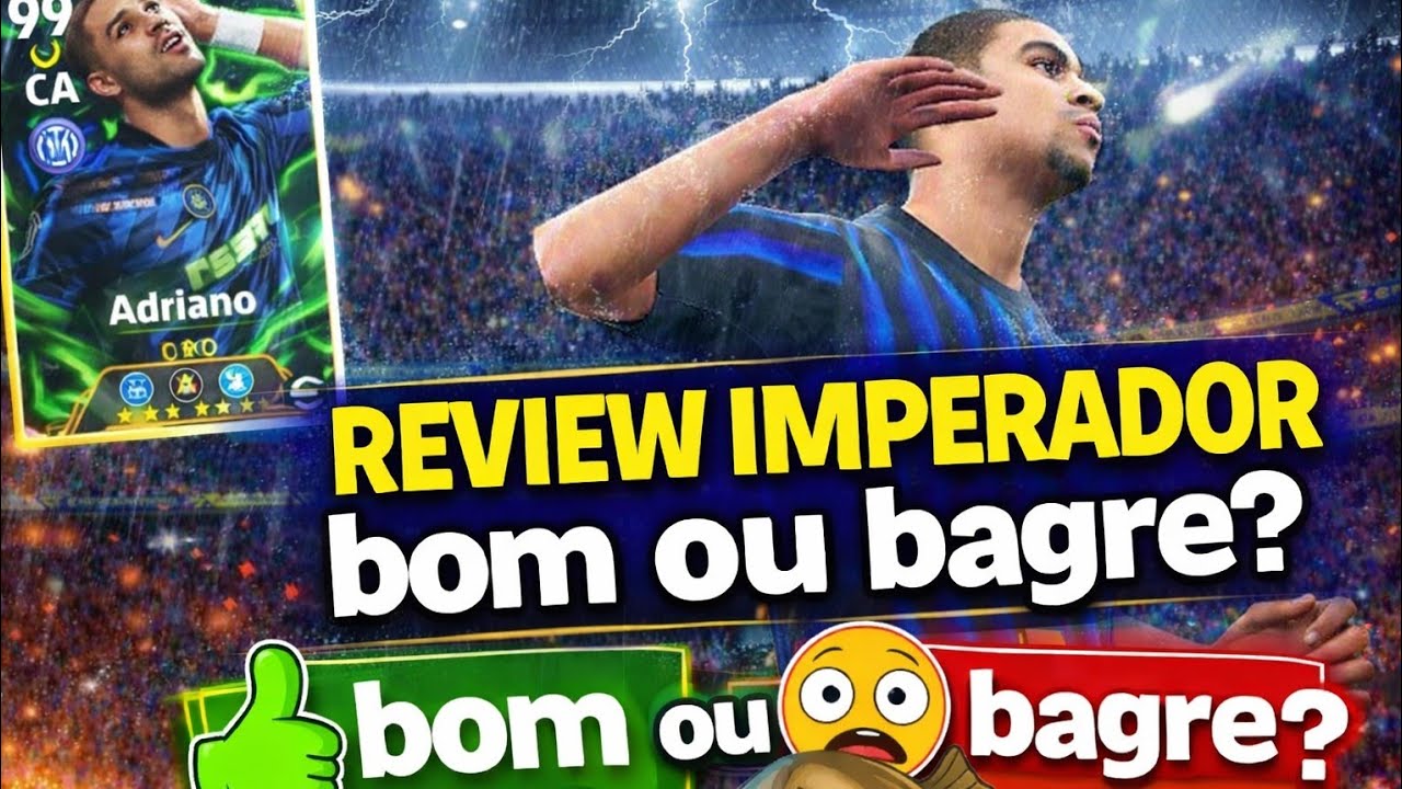 REVIEW DUVIDOSA DO ADRIANO IMPERADOR NO EFOOTBALL MOBILE 2026