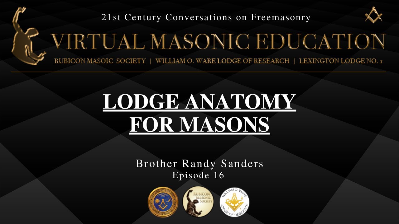 Lodge Anatomy For Masons - Brother Randy Sanders - Ep 16. Rubicon Masonic Society.
