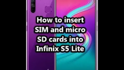 How to insert SIM and micro SD cards into Infinix S5 Lite