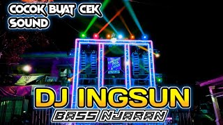 DJ INGSUN FULL JARANAN || BASS HOREG || ENAK BUAT CEK SOUND TAHUN BARU 2022