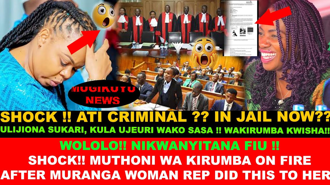 OOH NO.SHOCK!! ARREST WARRANT??MUTHONI WAKIRUMBA ON FIRE AFTER MURANGA ...