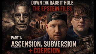 Ep #56 -DOWN THE RABBIT HOLE: The Epstein Files, Pt 1: ASCENSION, SUBVERSION + COERCION - TLHOTL