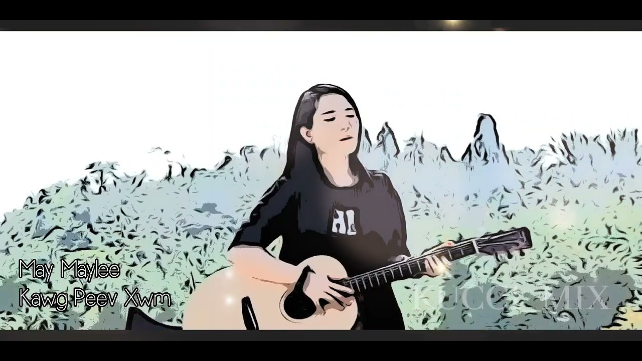 May Maylee - Kawg Peev Xwm KUCCI_MIX