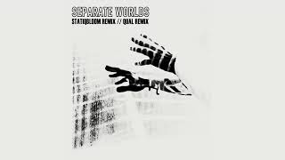 STATIQBLOOM - Separate Worlds (QUAL Remix)