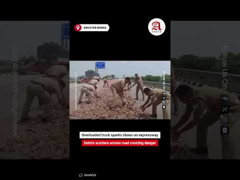 Overloaded Truck Runs Wrong Way on Expressway, Debris Causes Chaos in Greater Noida