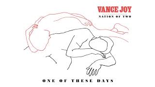Video thumbnail of "Vance Joy - One Of These Days [Official Audio]"