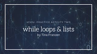 ICS3U: while loops & Lists Practice Activity Two