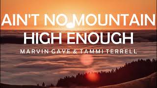 (1967) - AIN'T NO MOUNTAIN HIGH ENOUGH - MARVIN GAYE, TAMMI TERRELL LYRICS