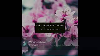 Download Lagu LAMBERT - TELLEMENT BELLE X ELP MP3 Download Lagu LAMBERT - TELLEMENT BELLE X ELP MP3
