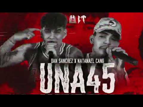 Dan Sanchez UNA 45 #corridostumbados NATANAEL CANO #pesopluma #ranchohumilde #corridos 2023 PRC AMG