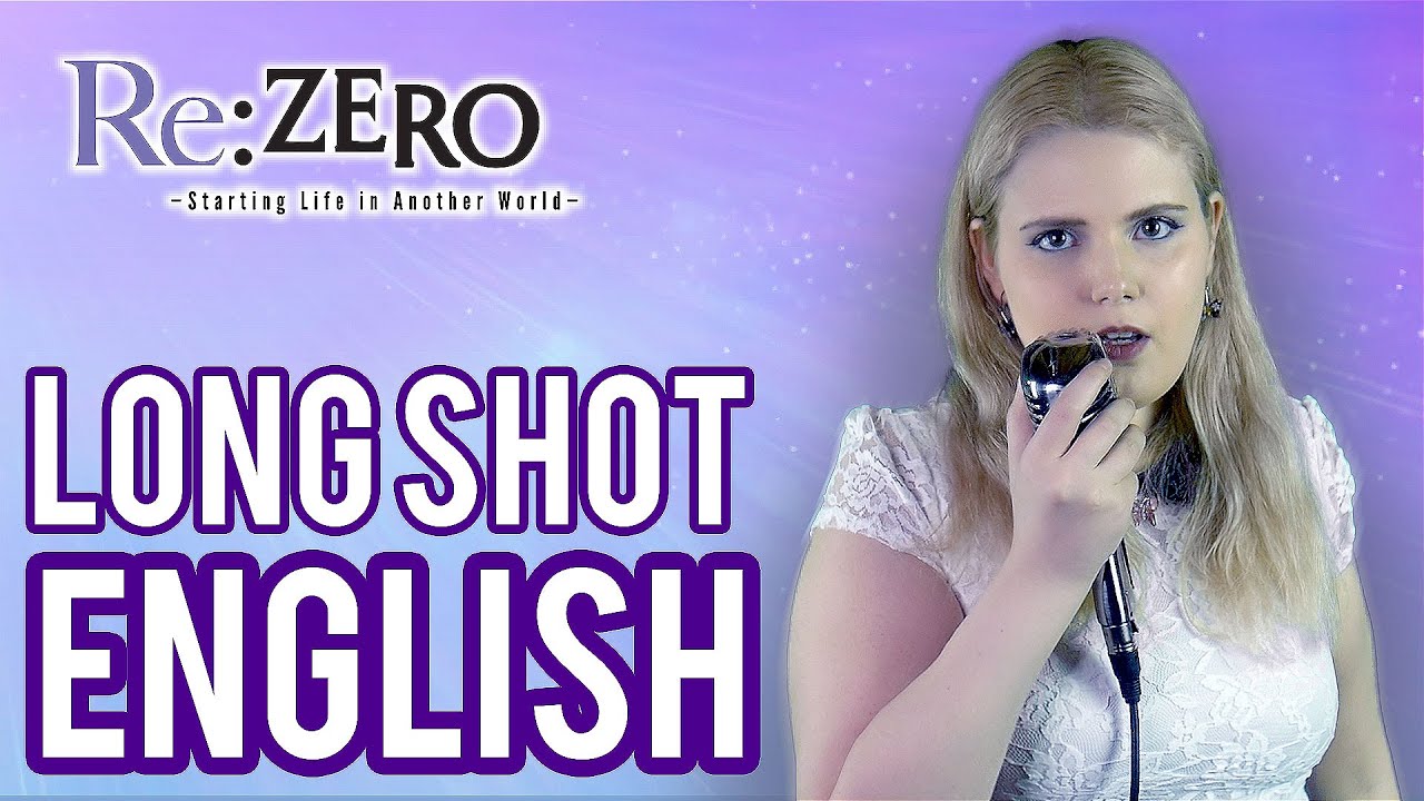 Re:Zero OP 4 • Long Shot • ENGLISH COVER | Tara St. Michel feat. Nathan ...