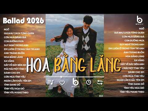 Hoa Bằng Lăng, Anh Nhớ Em - Tuyển Tập Nhạc 8x 9x Đời Đầu Hay Nhất Mọi Thời Đại - Ballad 8x 9x