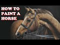 horse painting -  how to paint a realistic looking horse in oil tutorial.