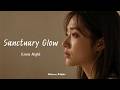 Sanctuary Glow - Kinra Night ( Lyrics Music )