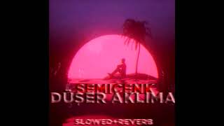 Semicenk - Düşer Aklıma (slowed&reverb) Resimi