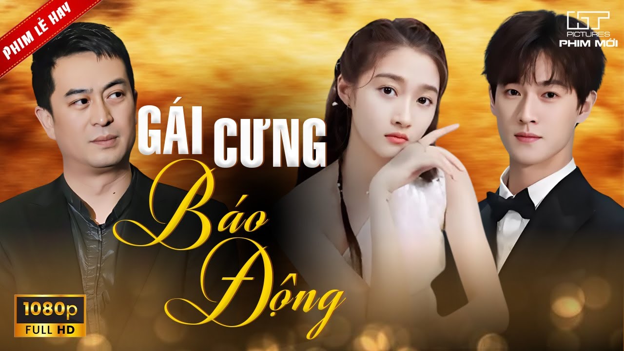 [Phim Lẻ Hay] GÁI CƯNG BÁO ĐỘNG | Khi Con Gái Yêu Và Chọn Nghề Khiến Bố Không Kịp Trở Tay