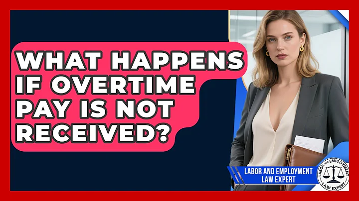 What Happens If Overtime Pay Is Not Received? | Labor and Employment Law Expert News