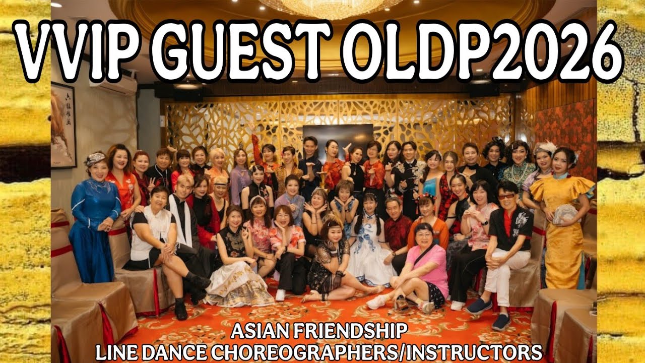 OLDP2026 VVIP GUEST -ASIAN FRIENDSHIP LINE DANCE CHOREOGRAPHERS ...