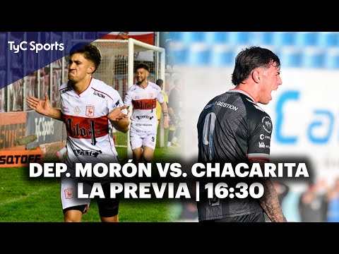 ¡DEPORTIVO MORÓN VS. CHACARITA EN VIVO! LA PREVIA DE UN GRAN DUELO EN EL NACIONAL