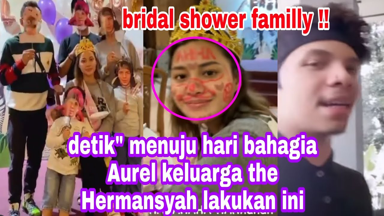 BRIDAL SHOWER FAMILLY! MENUJU HARI BAHAGIA AUREL! KELUARGA ASIX LAKUKAN INI! ATTA SAMPAY MELONGO !!
